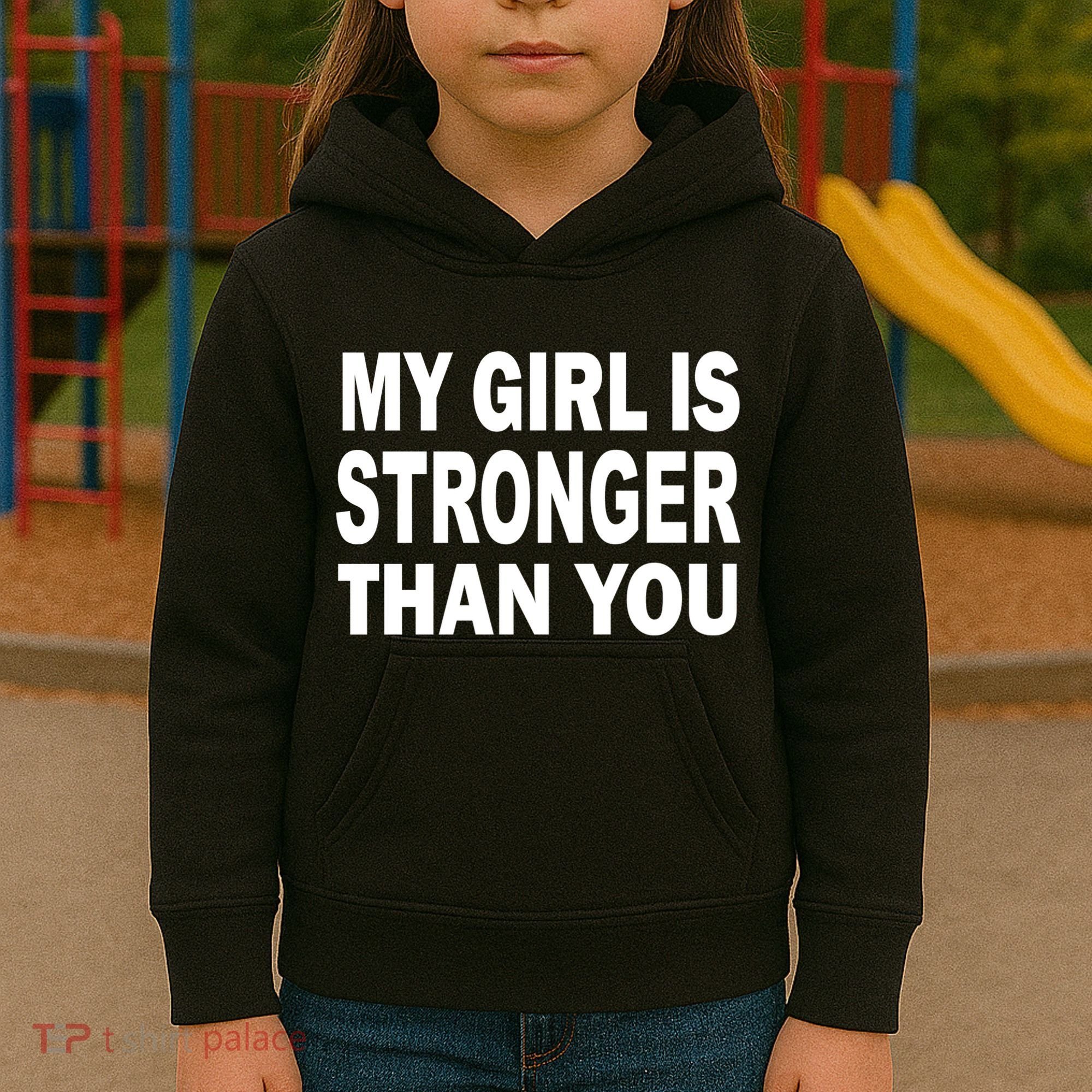 My Girl Is Stronger Than You Kids Hoodie
