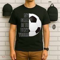 My Goal Is To Deny Yours T-Shirt thumb 6