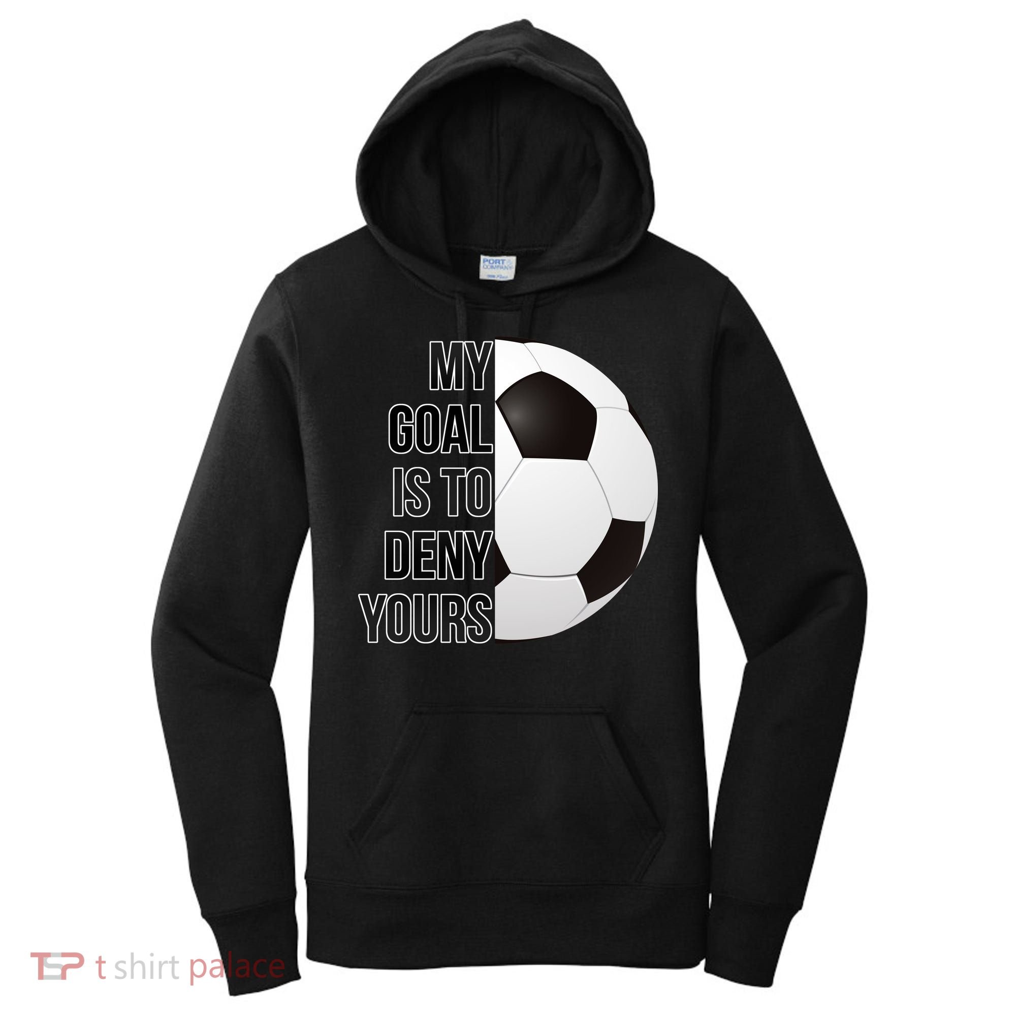 My Goal Is To Deny Yours Women's Hoodie