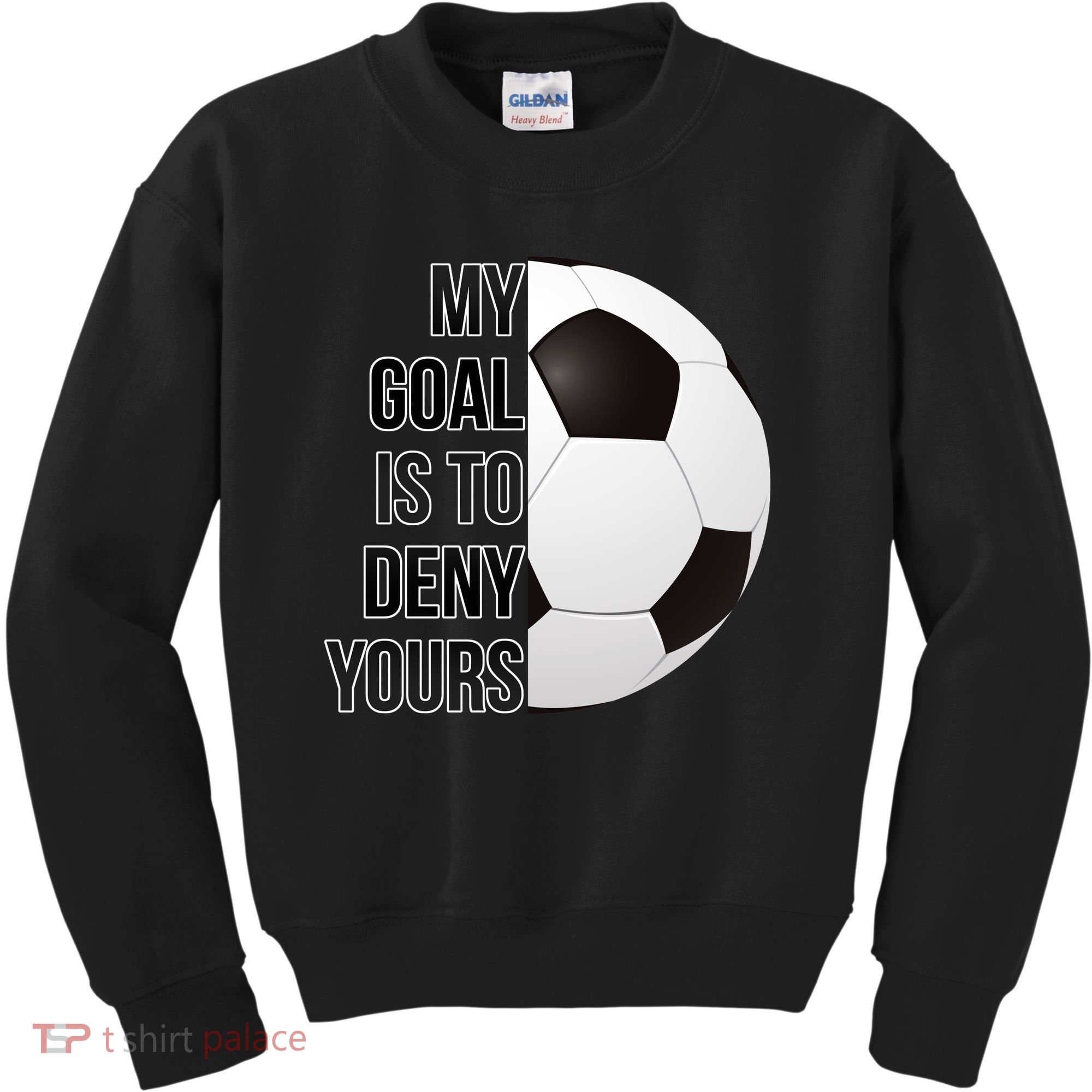 My Goal Is To Deny Yours Kids Sweatshirt