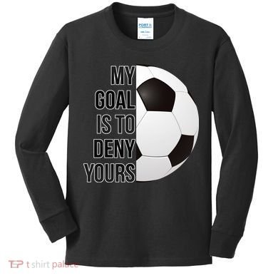 My Goal Is To Deny Yours Kids Long Sleeve Shirt