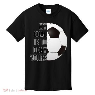 My Goal Is To Deny Yours Kids T-Shirt