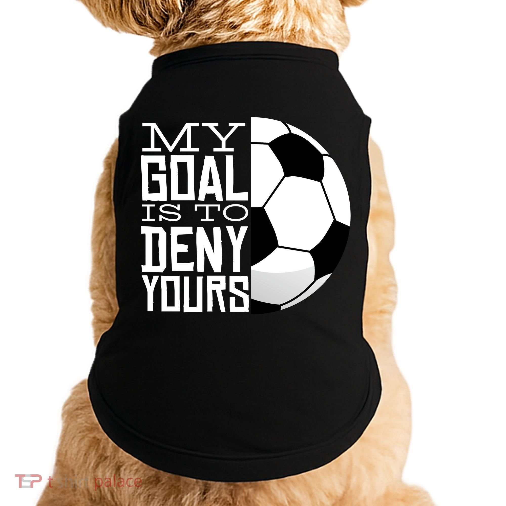 My Goal Is To Deny Yours Funny Soccer Doggie Tank