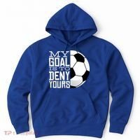 My Goal Is To Deny Yours Funny Soccer Hoodie thumb 0