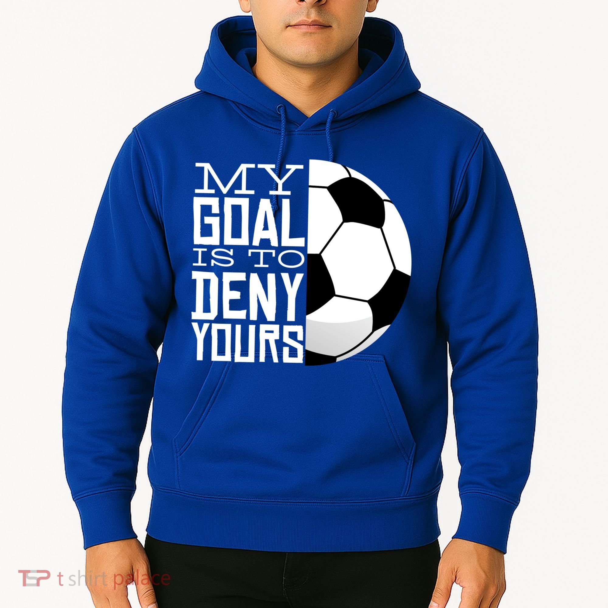 My Goal Is To Deny Yours Funny Soccer Hoodie