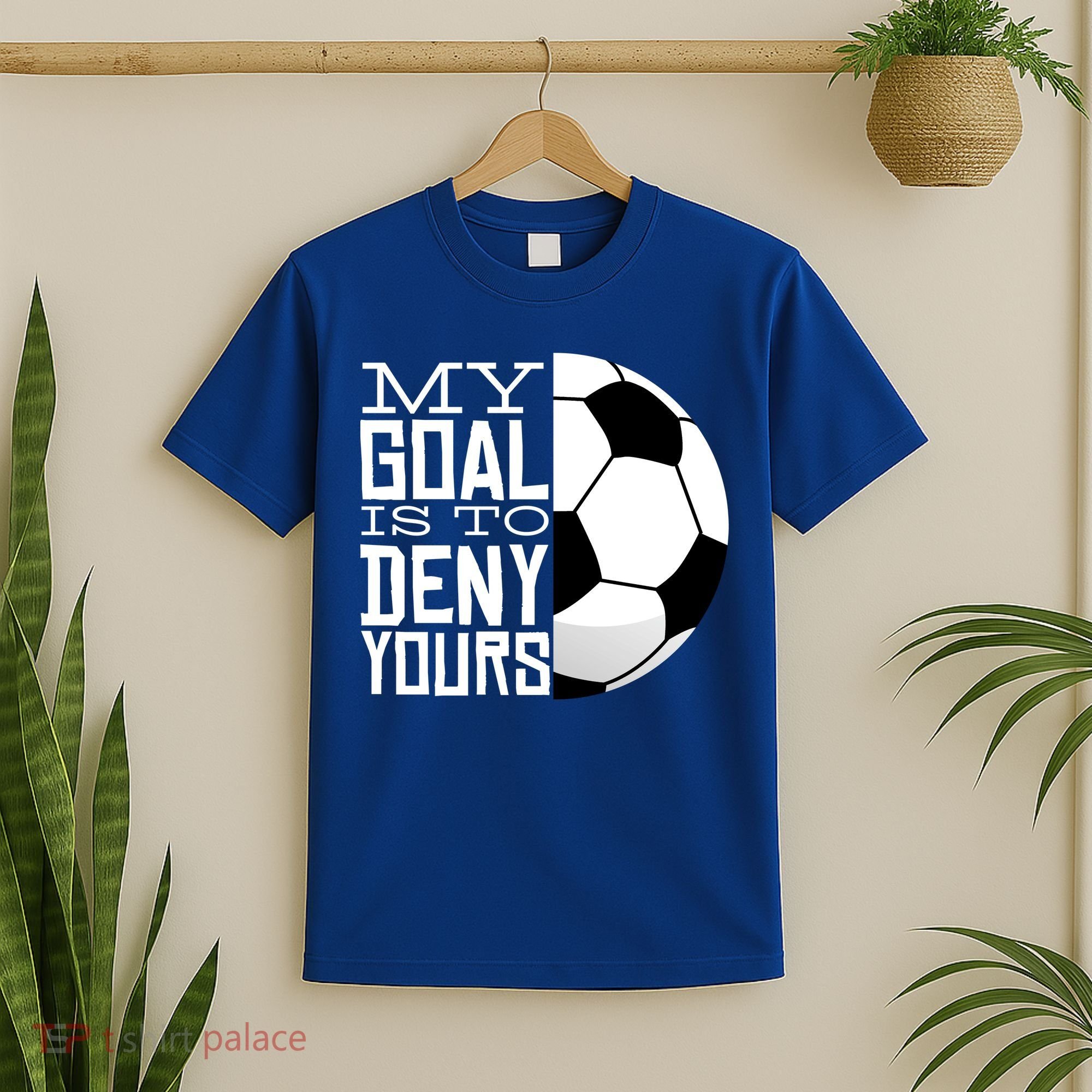 My Goal Is To Deny Yours Funny Soccer T-Shirt