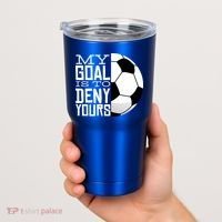 My Goal Is To Deny Yours Funny Soccer Tumbler thumb 2