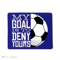 My Goal Is To Deny Yours Funny Soccer Mousepad thumb 0