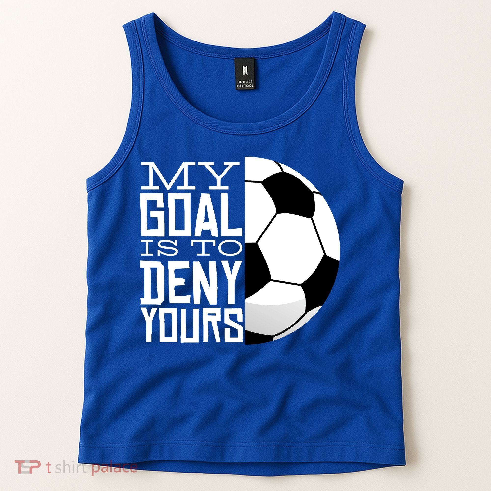 My Goal Is To Deny Yours Funny Soccer Tank Top