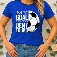 My Goal Is To Deny Yours Funny Soccer Women's T-Shirt thumb 2