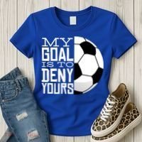 My Goal Is To Deny Yours Funny Soccer Women's T-Shirt thumb 3