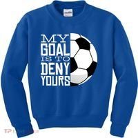 My Goal Is To Deny Yours Funny Soccer Kids Sweatshirt thumb 0