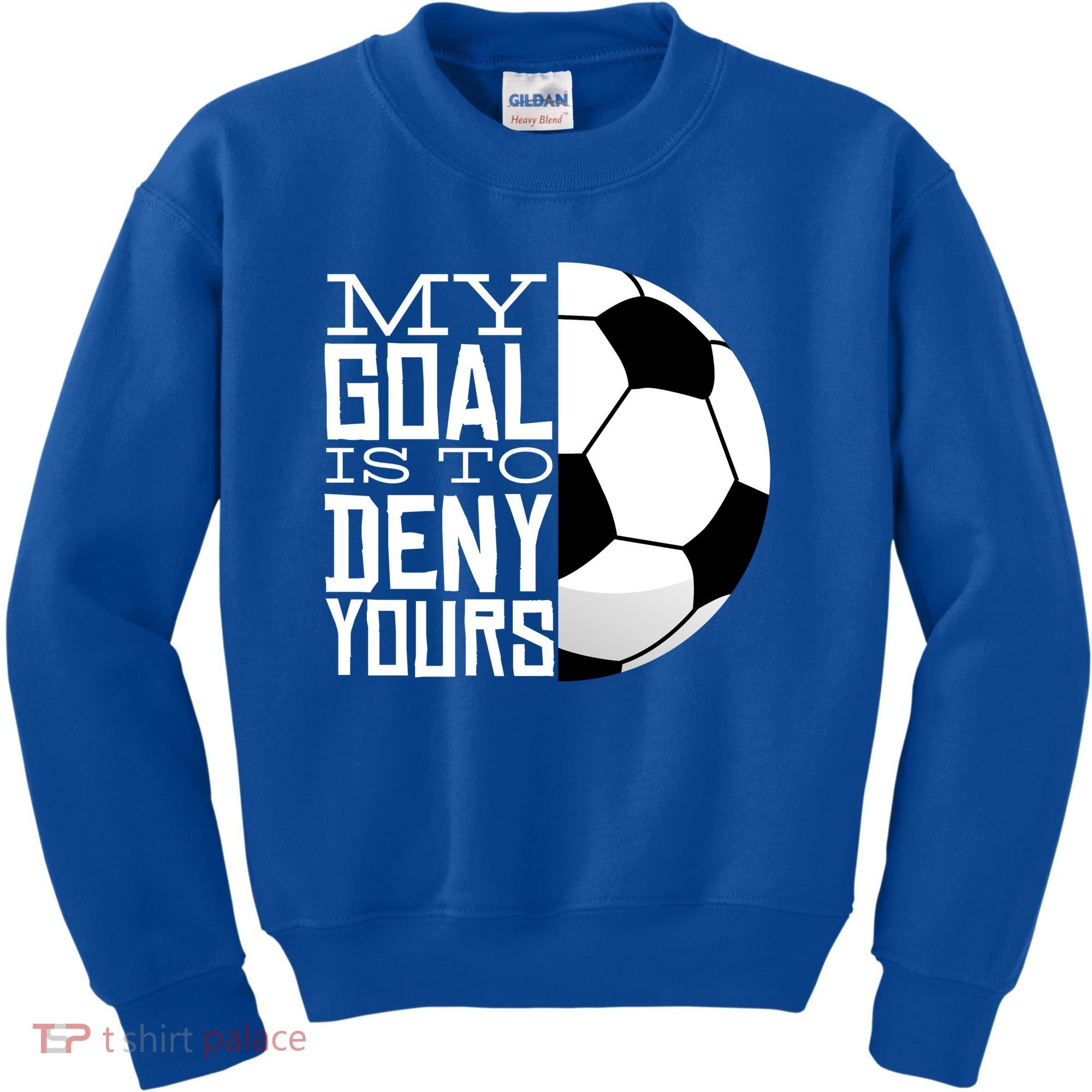 My Goal Is To Deny Yours Funny Soccer Kids Sweatshirt