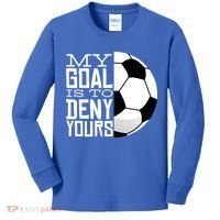 My Goal Is To Deny Yours Funny Soccer Kids Long Sleeve Shirt thumb 0