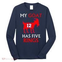 My Goat #12 Has Five Rings New England Football Champs Long Sleeve Shirt thumb 0