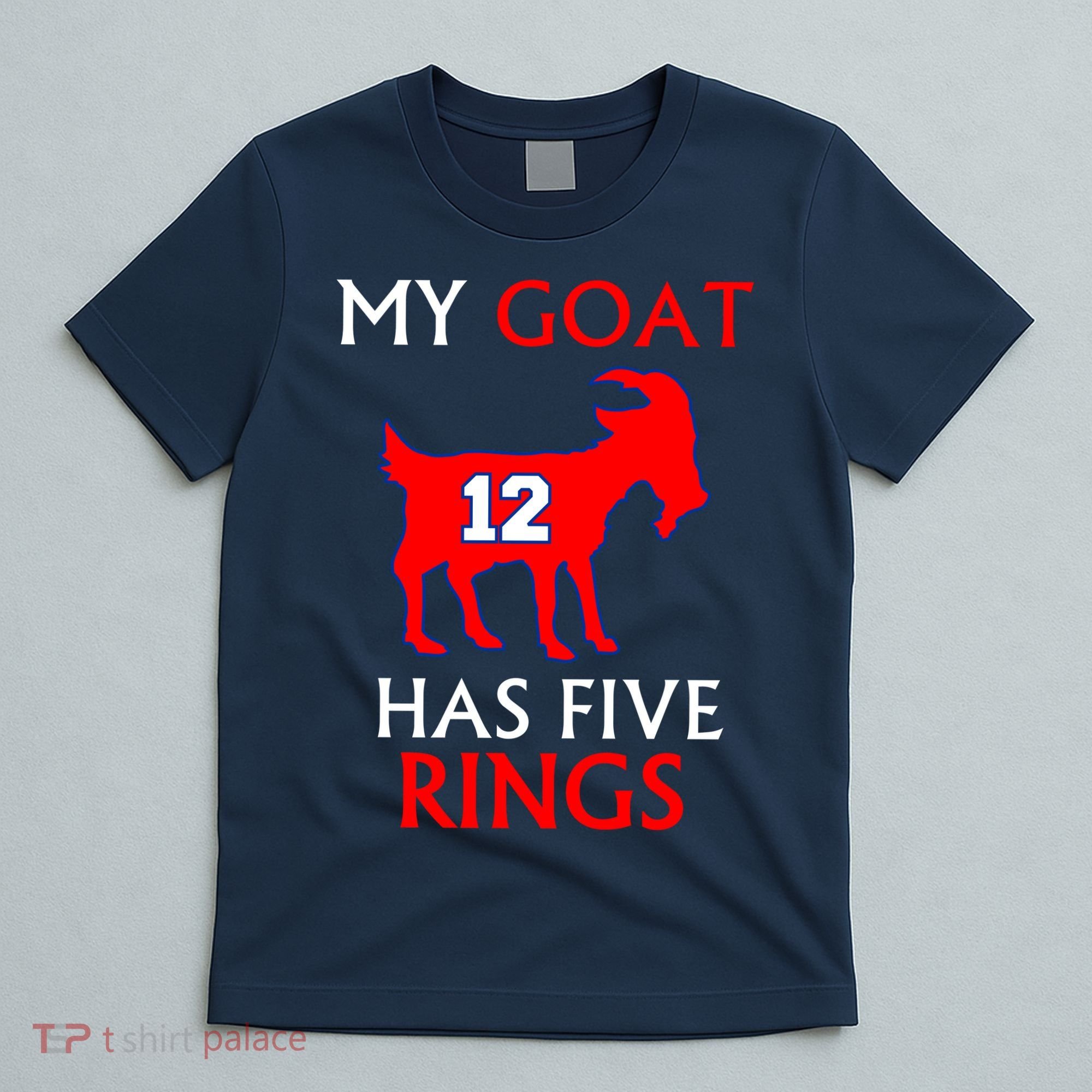 My Goat #12 Has Five Rings New England Football Champs T-Shirt