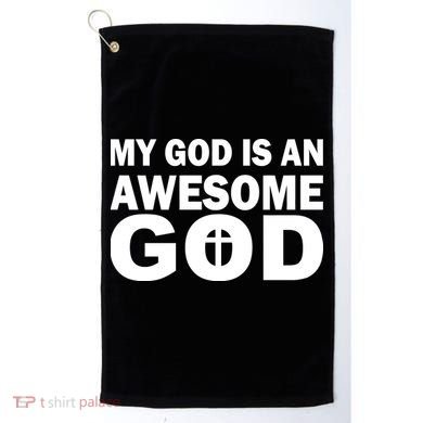 My God Is An Awesome God Golf Towel