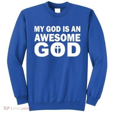 My God Is An Awesome God Sweatshirt