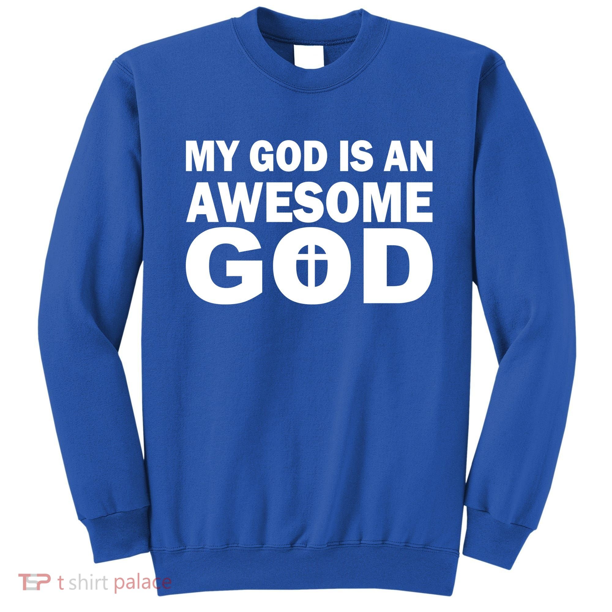 My God Is An Awesome God Sweatshirt
