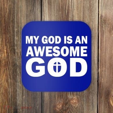 My God Is An Awesome God Coaster