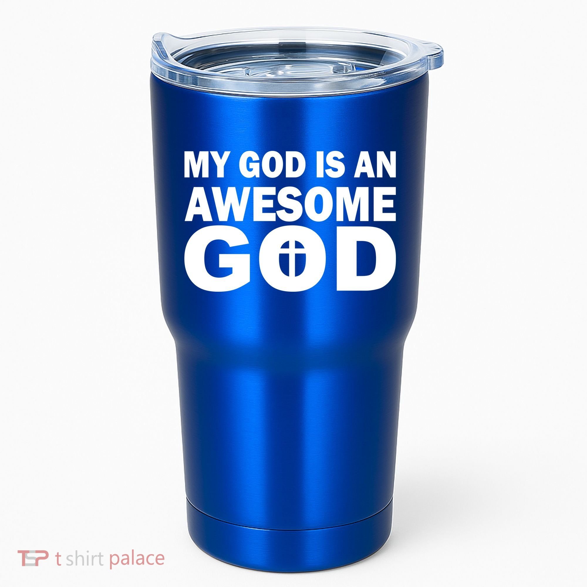 My God Is An Awesome God Tumbler