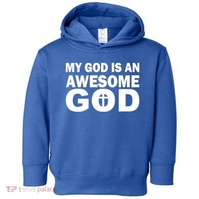 My God Is An Awesome God Toddler Hoodie