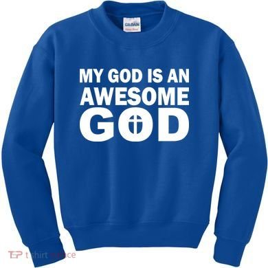 My God Is An Awesome God Kids Sweatshirt