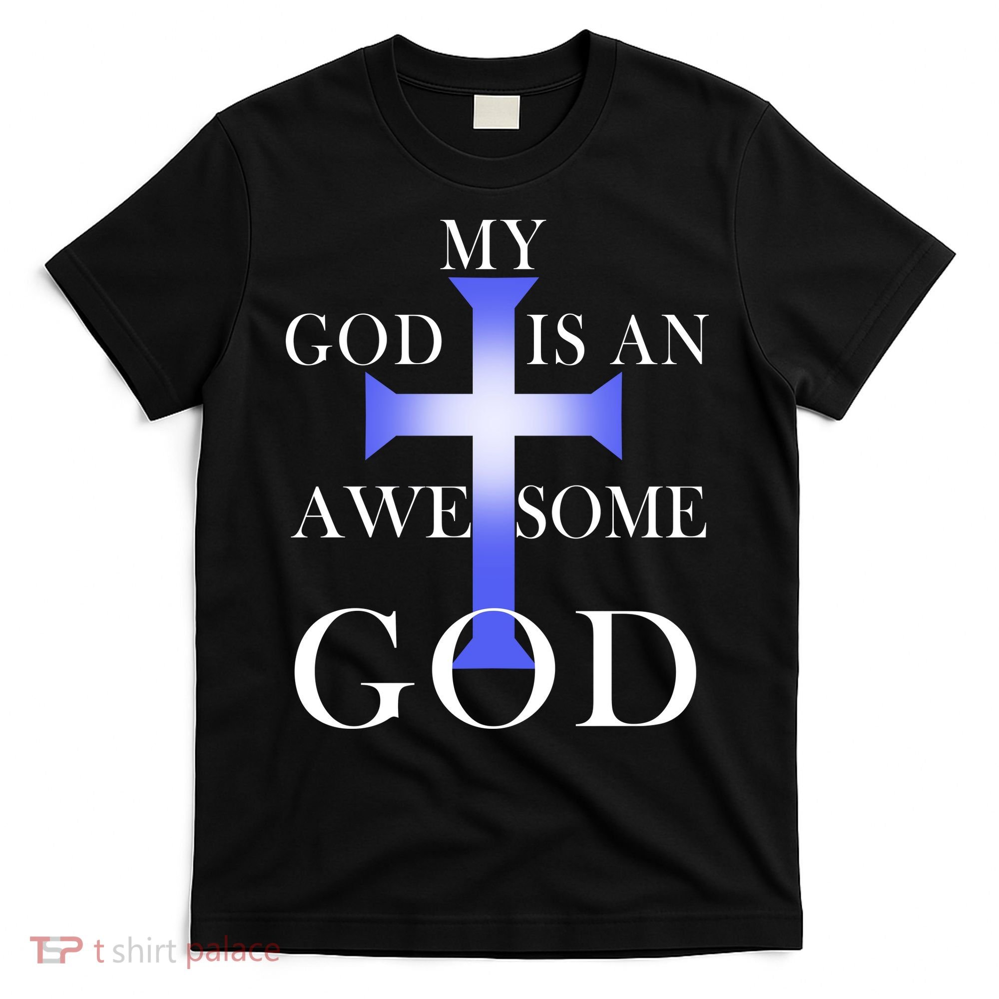 My God Is An Awesome God Jesus T-Shirt
