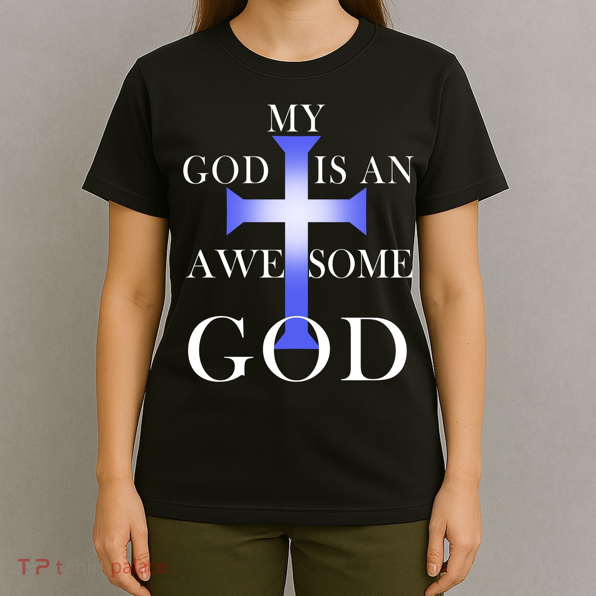 My God Is An Awesome God Jesus T-Shirt