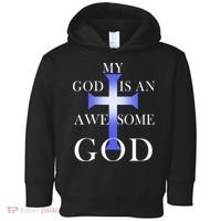 My God Is An Awesome God Jesus Toddler Hoodie thumb 0