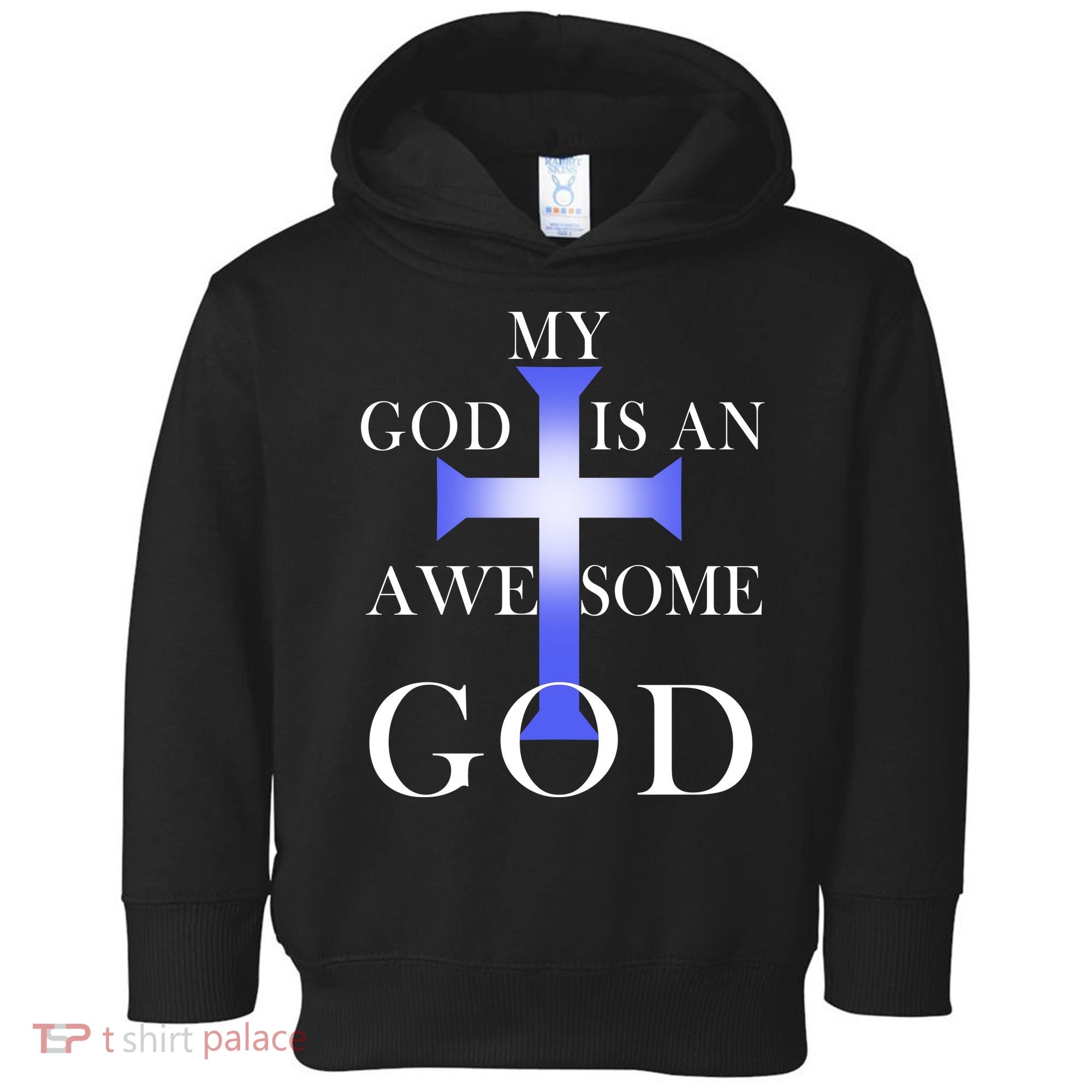 My God Is An Awesome God Jesus Toddler Hoodie