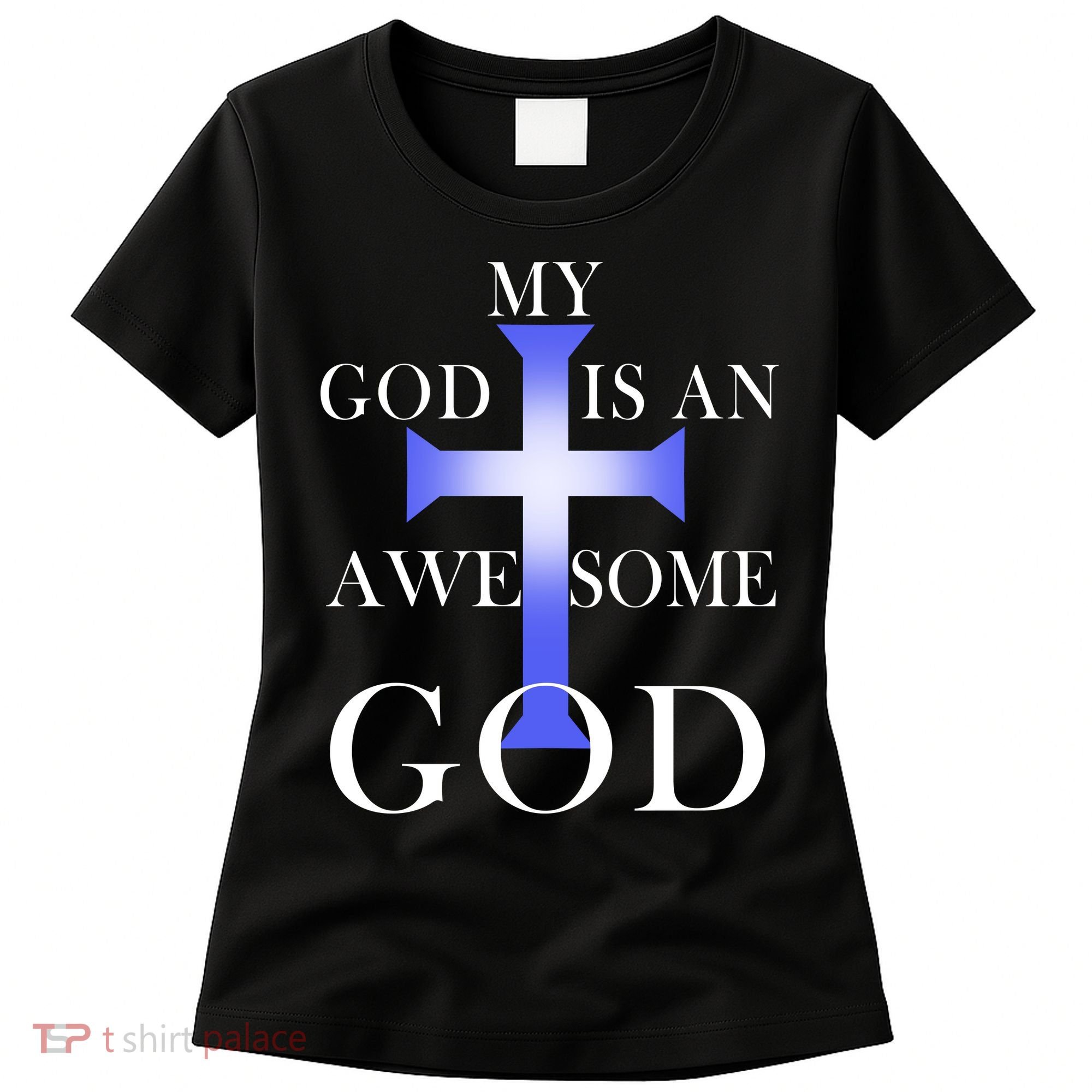 My God Is An Awesome God Jesus Women's T-Shirt