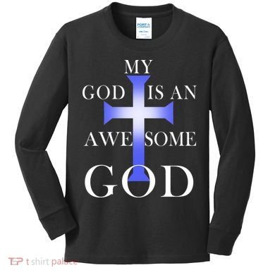 My God Is An Awesome God Jesus Kids Long Sleeve Shirt
