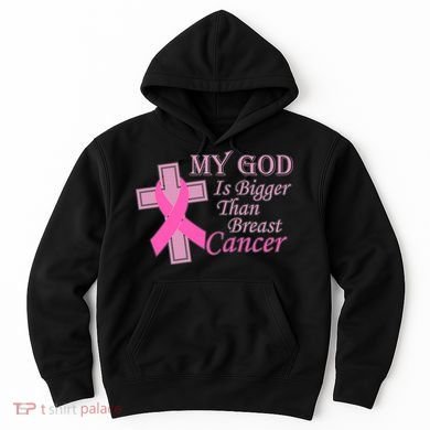 My God Is Bigger Than Breast Cancer Hoodie