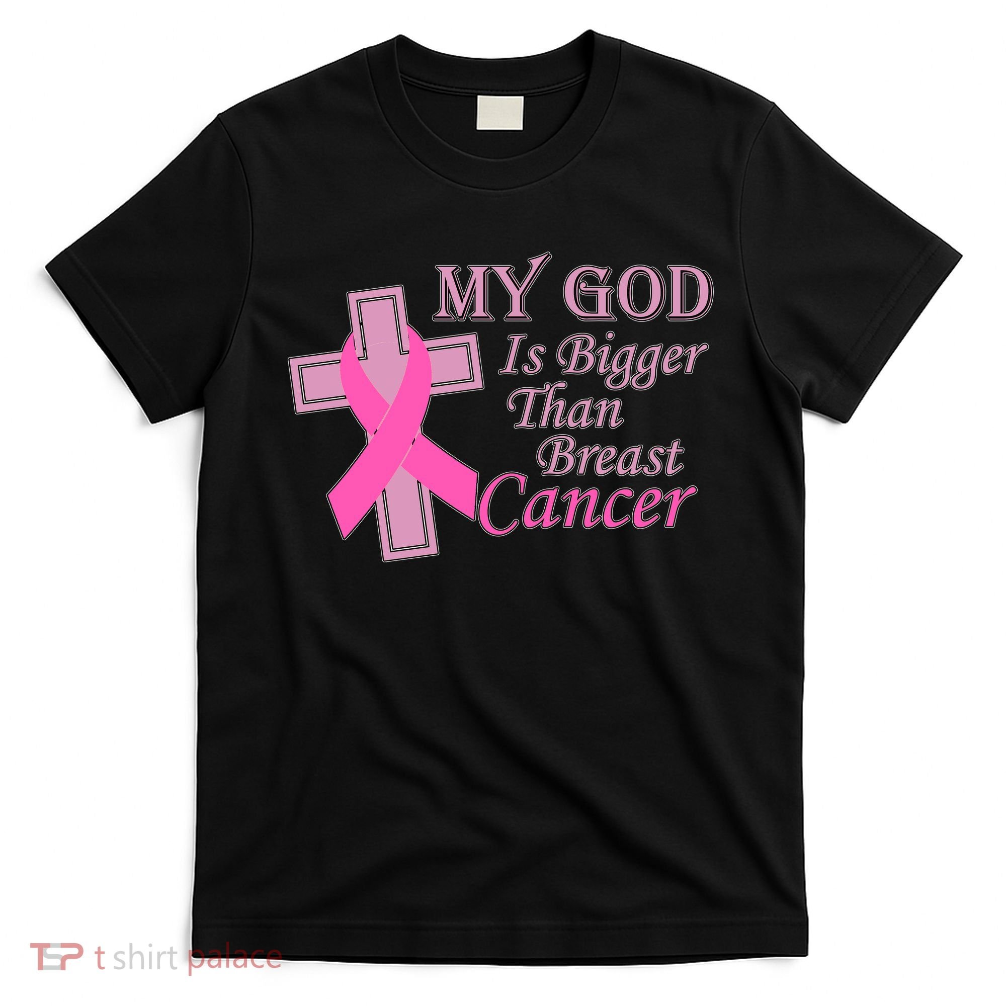 My God Is Bigger Than Breast Cancer T-Shirt