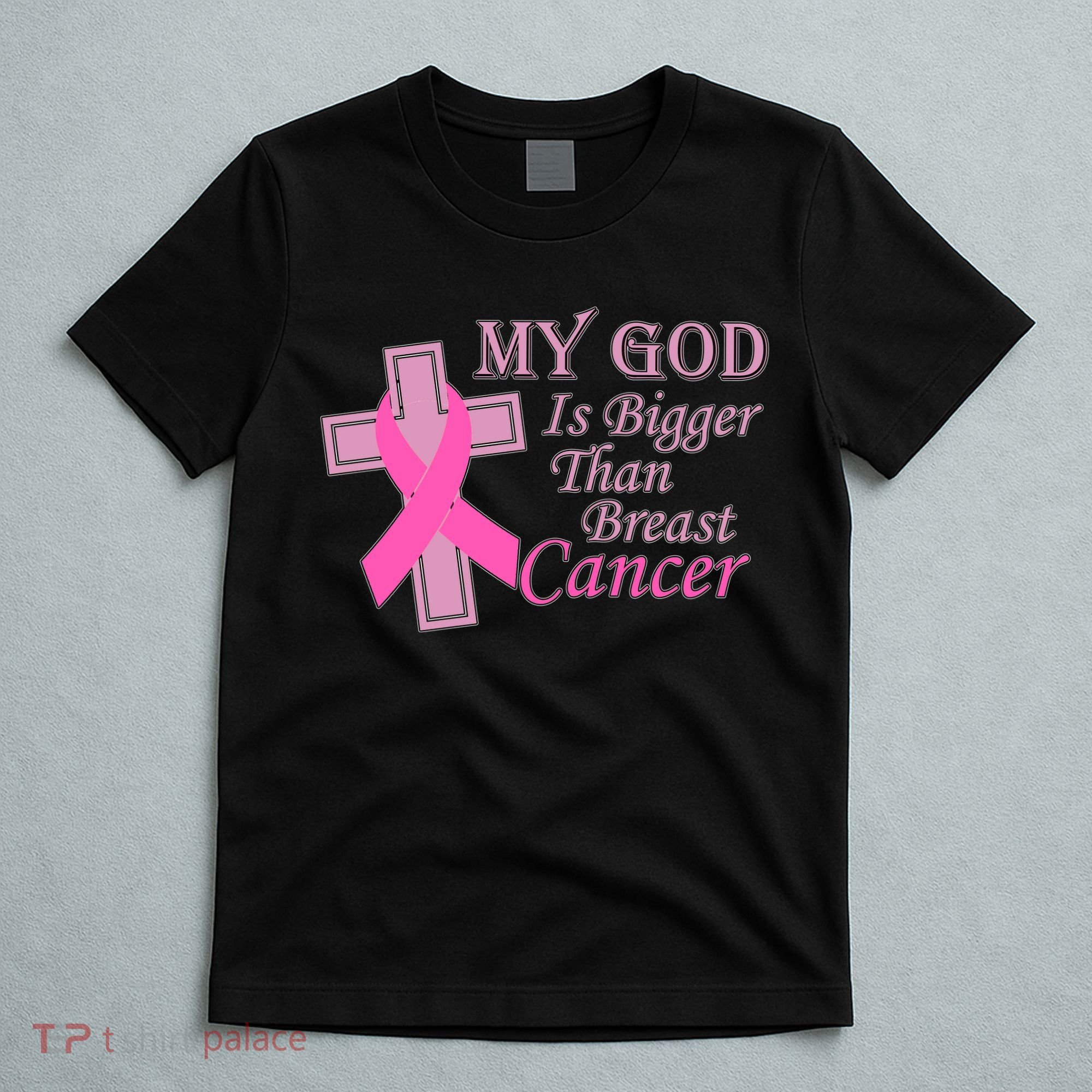 My God Is Bigger Than Breast Cancer T-Shirt
