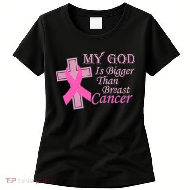My God Is Bigger Than Breast Cancer Women's T-Shirt