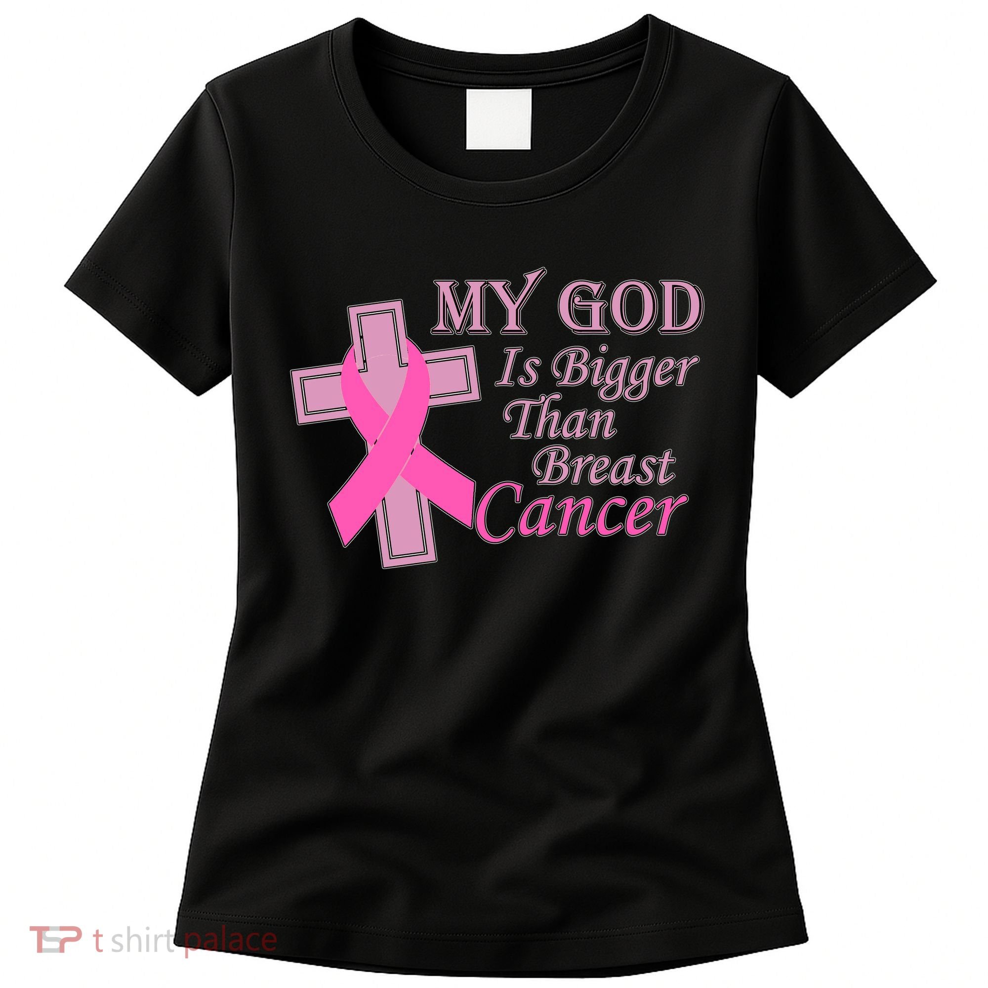 My God Is Bigger Than Breast Cancer Women's T-Shirt