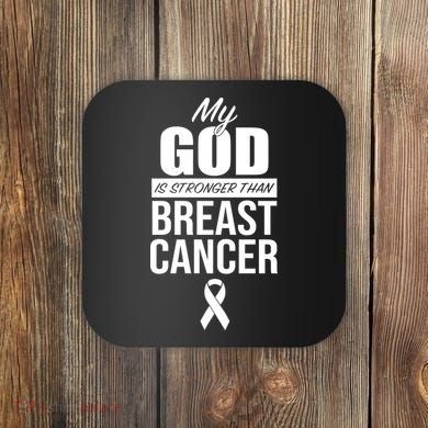 My God Is Stronger Than Breast Cancer Coaster
