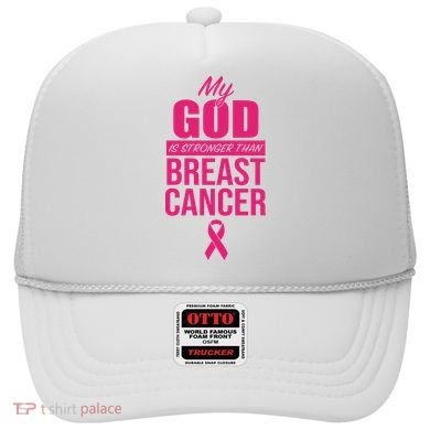 My God Is Stronger Than Breast Cancer Hat