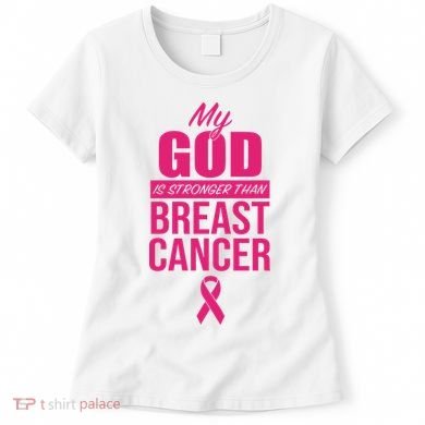 My God Is Stronger Than Breast Cancer Women's T-Shirt
