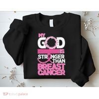 My God Is Stronger Than Breast Cancer Awareness Sweatshirt thumb 2