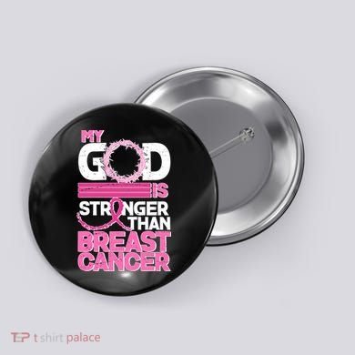 My God Is Stronger Than Breast Cancer Awareness Button