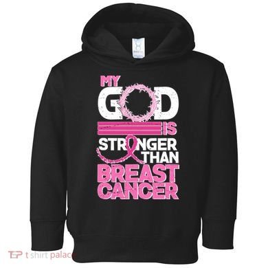 My God Is Stronger Than Breast Cancer Awareness Toddler Hoodie