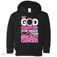My God Is Stronger Than Breast Cancer Awareness Toddler Hoodie thumb 0
