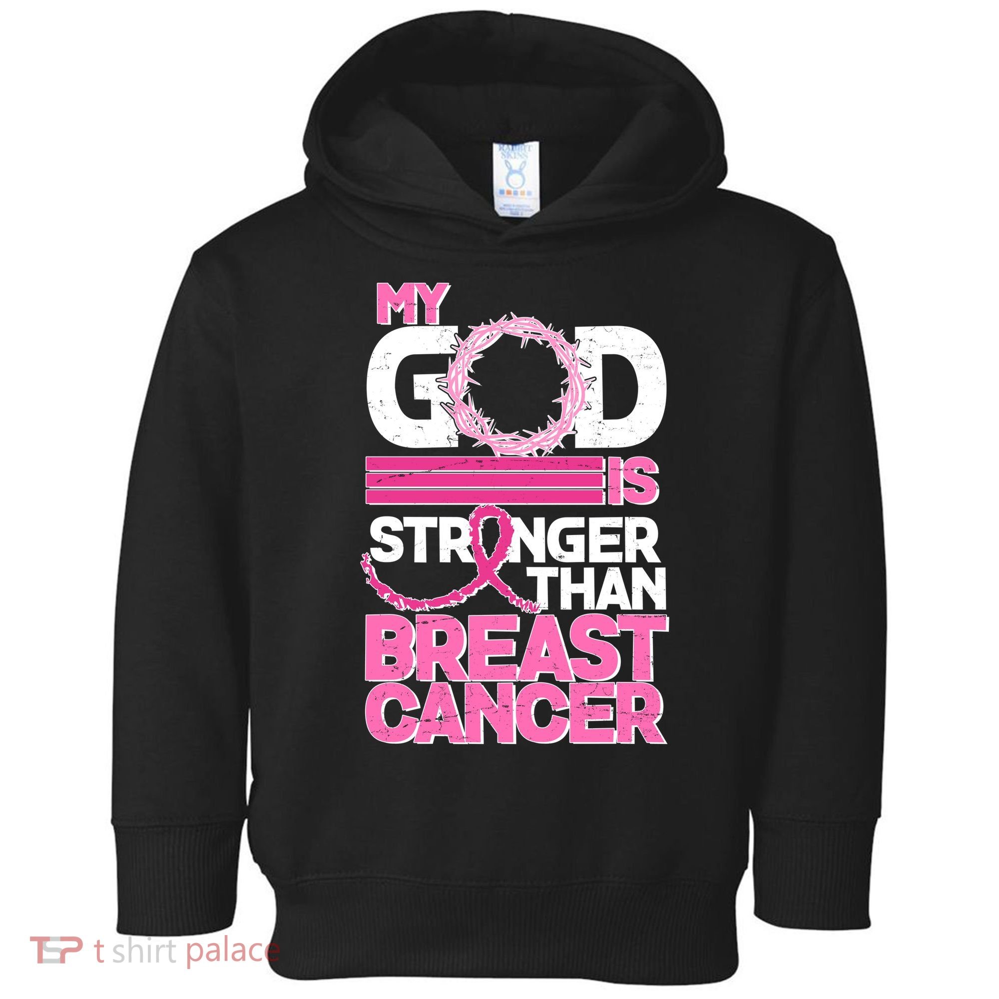 My God Is Stronger Than Breast Cancer Awareness Toddler Hoodie