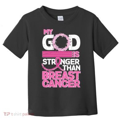 My God Is Stronger Than Breast Cancer Awareness Toddler T-Shirt