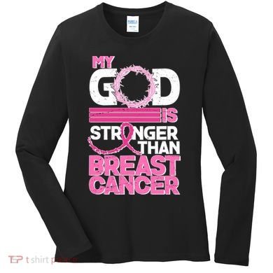My God Is Stronger Than Breast Cancer Awareness Women's Long Sleeve Shirt
