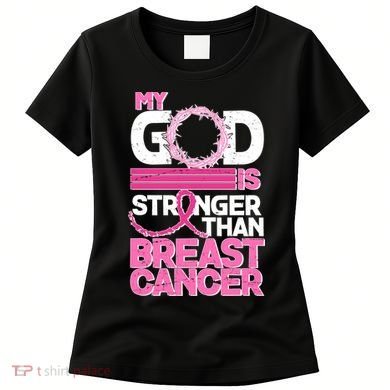My God Is Stronger Than Breast Cancer Awareness Women's T-Shirt