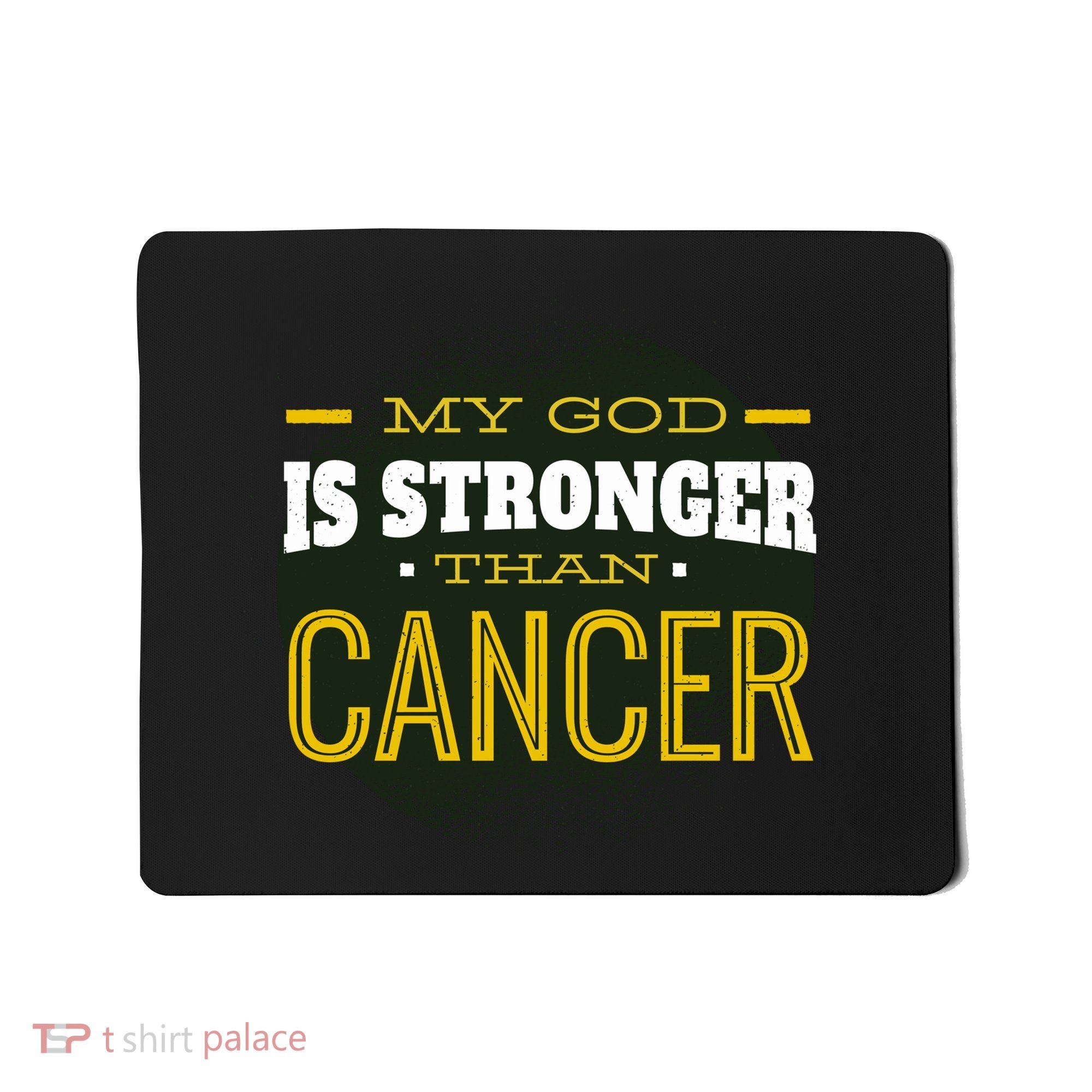 My God Is Stronger Than Cancer Mousepad